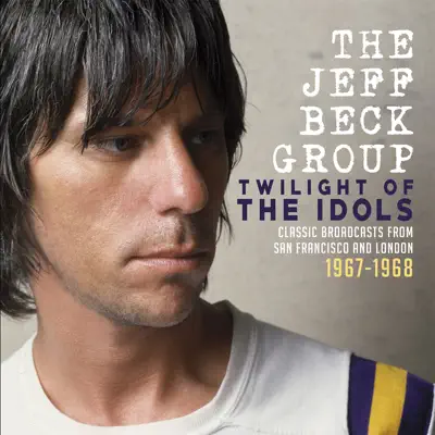 Twilight of the Idols (Live 1967-1968) - Jeff Beck