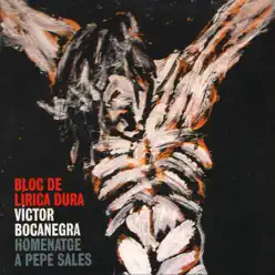 Bloc de Lírica Dura. Homenatge a Pepe Sales - Víctor Bocanegra