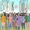 Break Us Down - Single album lyrics, reviews, download