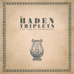 The Haden Triplets - Say You Will