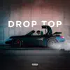 Drop Top - Single album lyrics, reviews, download