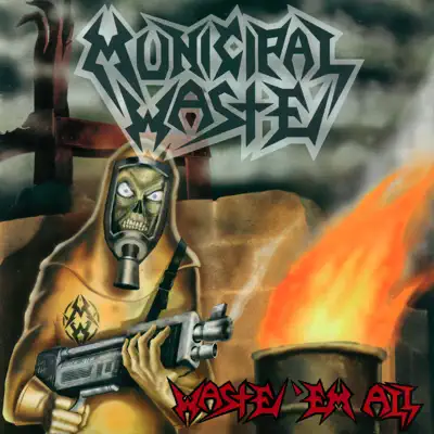 Waste 'em All - Municipal Waste