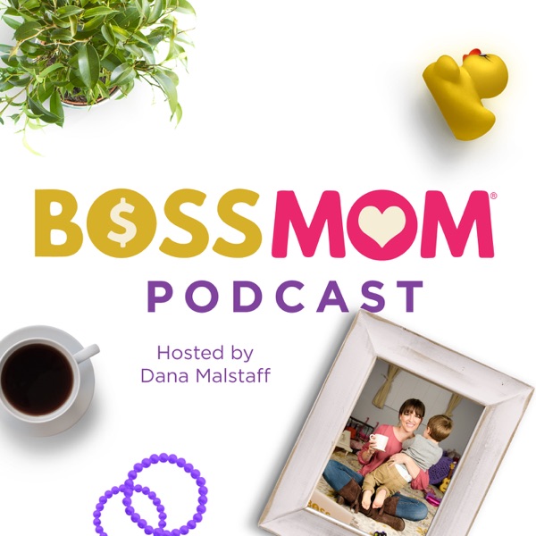 The Boss Mom Podcast - Business Strategy - Work / Life Balance - -Digital Marketing - Content Strategy