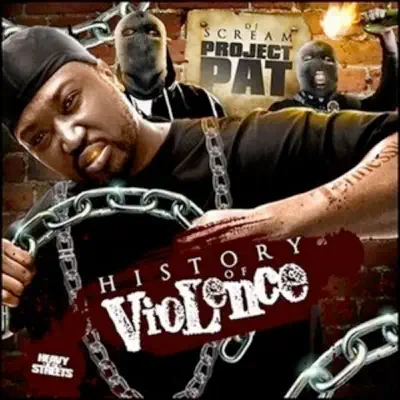 Dj Scream Presents the History of Violence - Project Pat