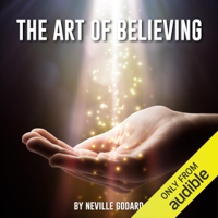 Neville Goddard - The Art of Believing (Unabridged) artwork