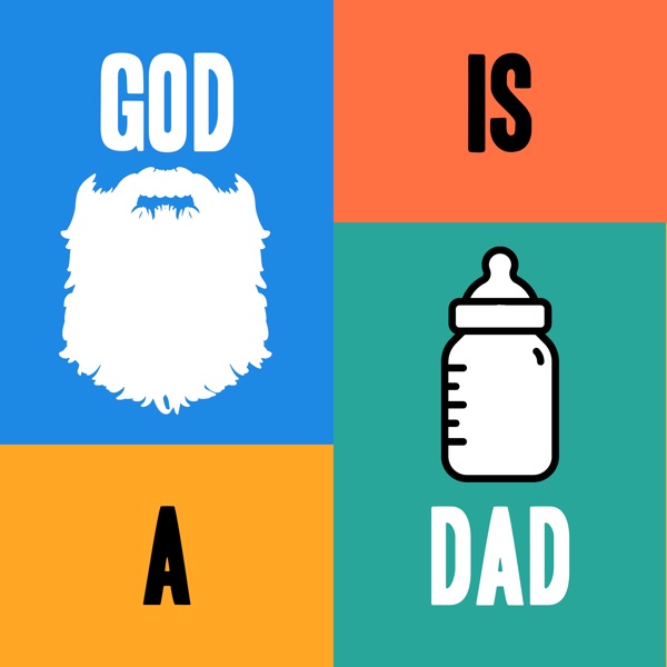 God is a Dad God is a Dad