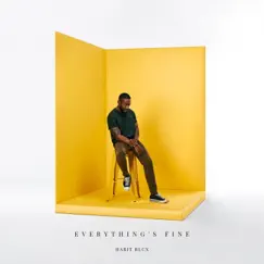 Everything's Fine by Habit Blcx album reviews, ratings, credits