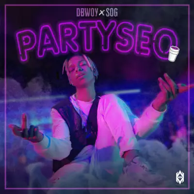 Partyseo (feat. SOG) - Single - Dbwoy