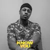 Know You - EP album lyrics, reviews, download