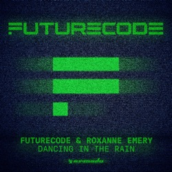 FUTURECODE & Roxanne Emery - Dancing in the Rain