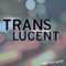 Translucent (Derek Howell Remix) - Josh Dupont lyrics