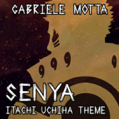 Senya (Itachi Uchiha Theme) [From "Naruto Shippuden"] - Gabriele Motta