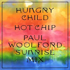 Hungry Child (Paul Woolford Sunrise Mix) - Single - Hot Chip