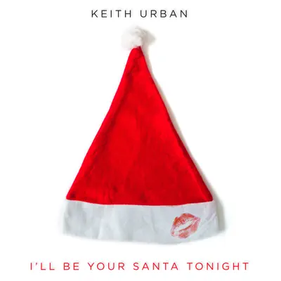 I'll Be Your Santa Tonight - Single - Keith Urban