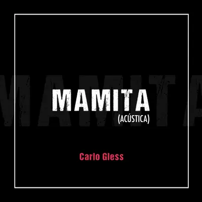 Mamita (Acústica) - Single - Carlo Gless