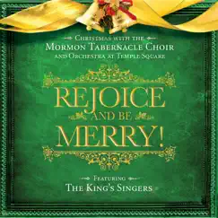 Rejoice and Be Merry! by Tabernacle Choir at Temple Square, Orchestra at Temple Square & The King's Singers album reviews, ratings, credits
