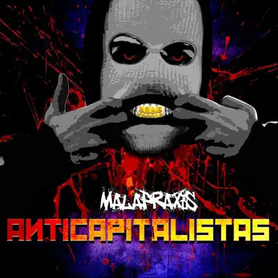 Anticapitalistas - Mala Praxis Anticapitalistas - Mala Praxis
