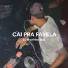 Cai pra Favela (feat. Mc Rennan & MC TM) - Single album lyrics, reviews, download