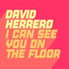 I Can See You on the Floor - Single