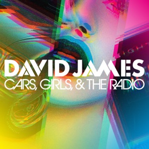 David James - Cars, Girls, And the Radio - 排舞 音乐