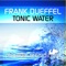 Tonic Water (Extended Mix) - Frank Dueffel lyrics