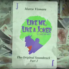 Like Me, Like a Joker, Pt. 2 (Original Motion Picture Soundtrack) by Marco Vismara album reviews, ratings, credits