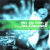 Mix the Vibe: Joe Claussell Over 140 Minutes of Spiritual Journey