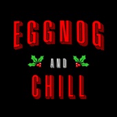 Eggnog and Chill - EP artwork