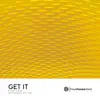 Get It - Single album lyrics, reviews, download