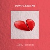 Don't Leave Me - Single