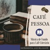 Café Pessoa - 1 Hora de Música de Fundo para Café Literário, Instrumental Jazz Relaxante