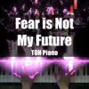 Fear Is Not My Future song lyrics