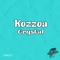 Crystal - Kozzoa lyrics