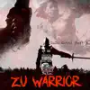 ZuZu Gotti Part 8: ZU Warrior album lyrics, reviews, download
