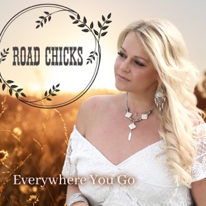 Road Chicks - Everywhere You Go - Line Dance Musik