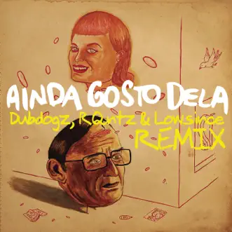 Ainda Gosto Dela (Dubdogz, RQntz & Lowsince Remix) [feat. LowSince & RQntz] - Single by Skank, Negra Li & Dubdogz album reviews, ratings, credits