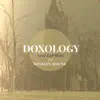 Doxology (feat. Mission House) - Single album lyrics, reviews, download