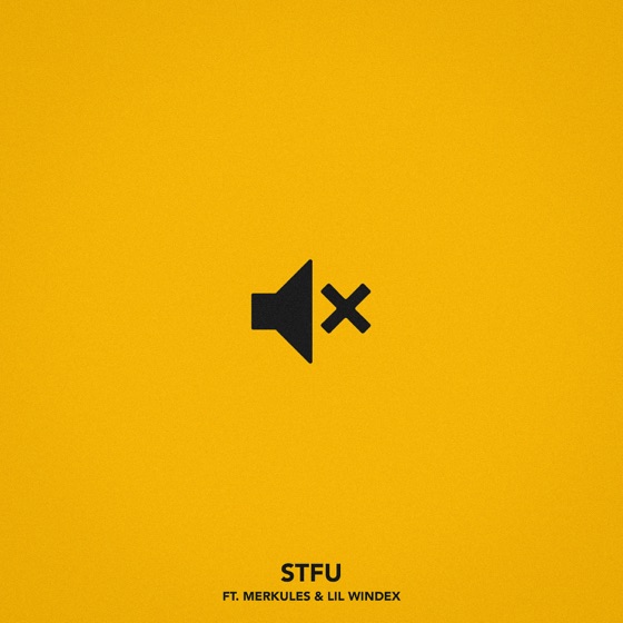 Cover artwork for STFU (feat. Merkules & Lil Windex)
