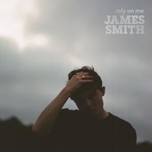 JAMES SMITH - Rely On Me Chords and Lyrics