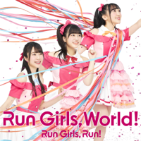 Run Girls, Run! - Run Girls, World! artwork