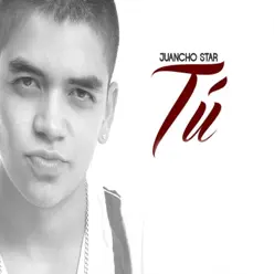Tú - Single - Juancho Star