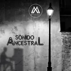 Sonido Ancestral - Single - Martinox Sonido Ancestral - Single - Martinox