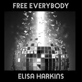 Elisa Harkins - Free Everybody