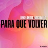 Para Que Volver - Single