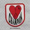 CHAMPION (feat. Tom Morello) - Single album lyrics, reviews, download