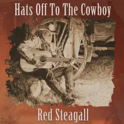 Hats Off To the Cowboy by Red Steagall album reviews, ratings, credits