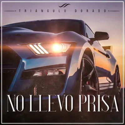 No Llevo Prisa - Single - Triángulo Dorado