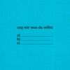 Sag Mir Was Du Willst - Single