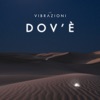 Dov'è by Le Vibrazioni iTunes Track 1