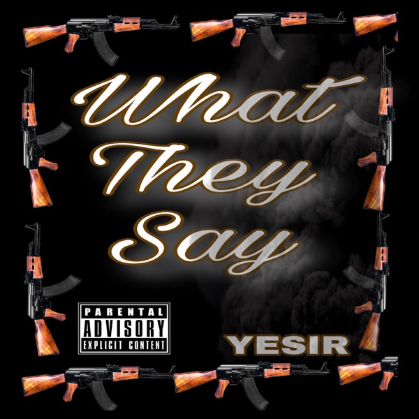 What They Say - Single - Yesir